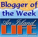 An Island Life Blogger of the Week